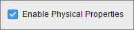 Enable Physical Properties is selected